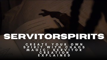 Create Your Own Spirit with Chaos Magic: Servitor Creation Explained