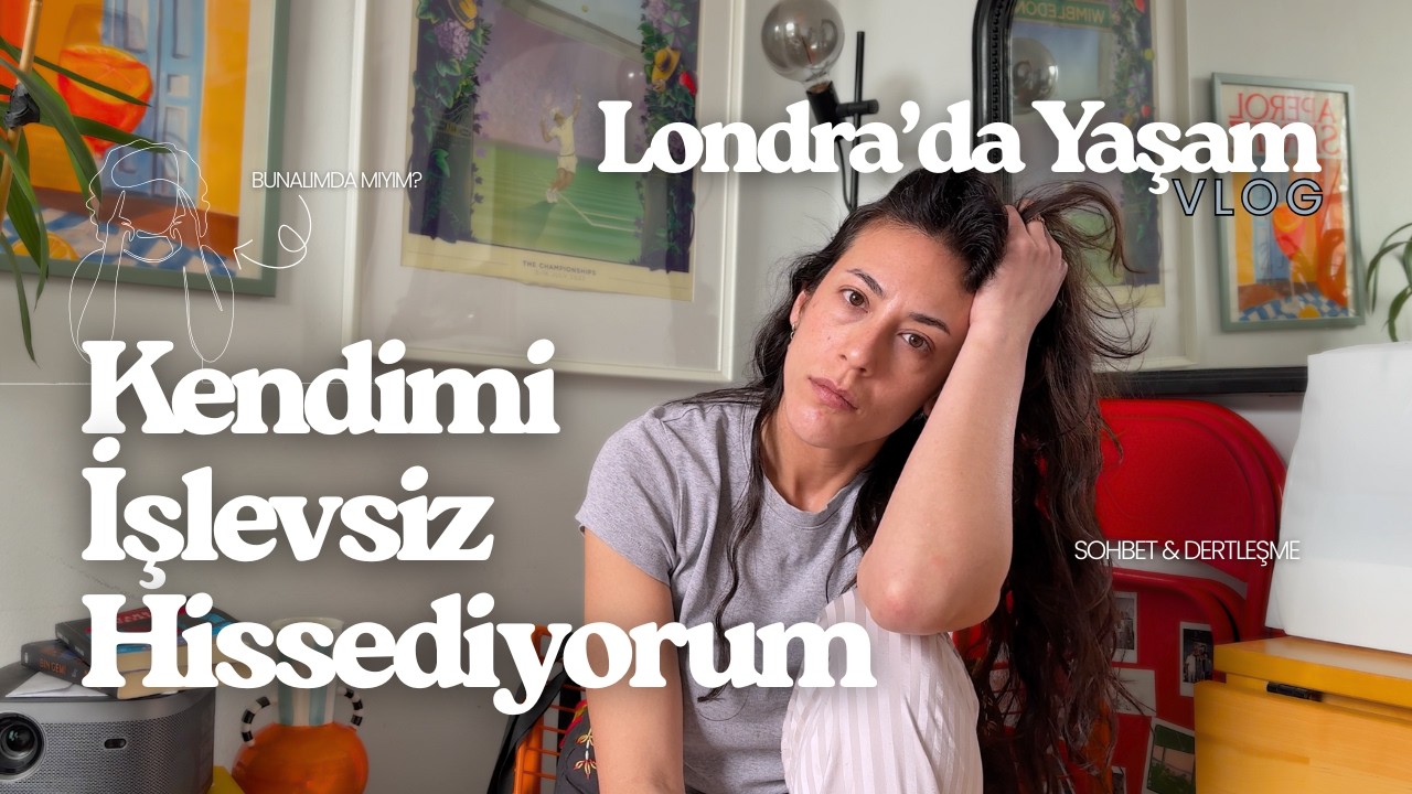 Londra’da Yaşam Vlogu: Motivasyonsuz Günlerim, Dertleşme ve Günlük Hayat ☕️
