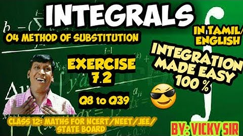 INTEGRALS CLASS 12 IN TAMIL NCERT/ 04 INTEGRATION BY METHOD OF SUBSTITUTION  EXERCISE 7.2/ TAMIL