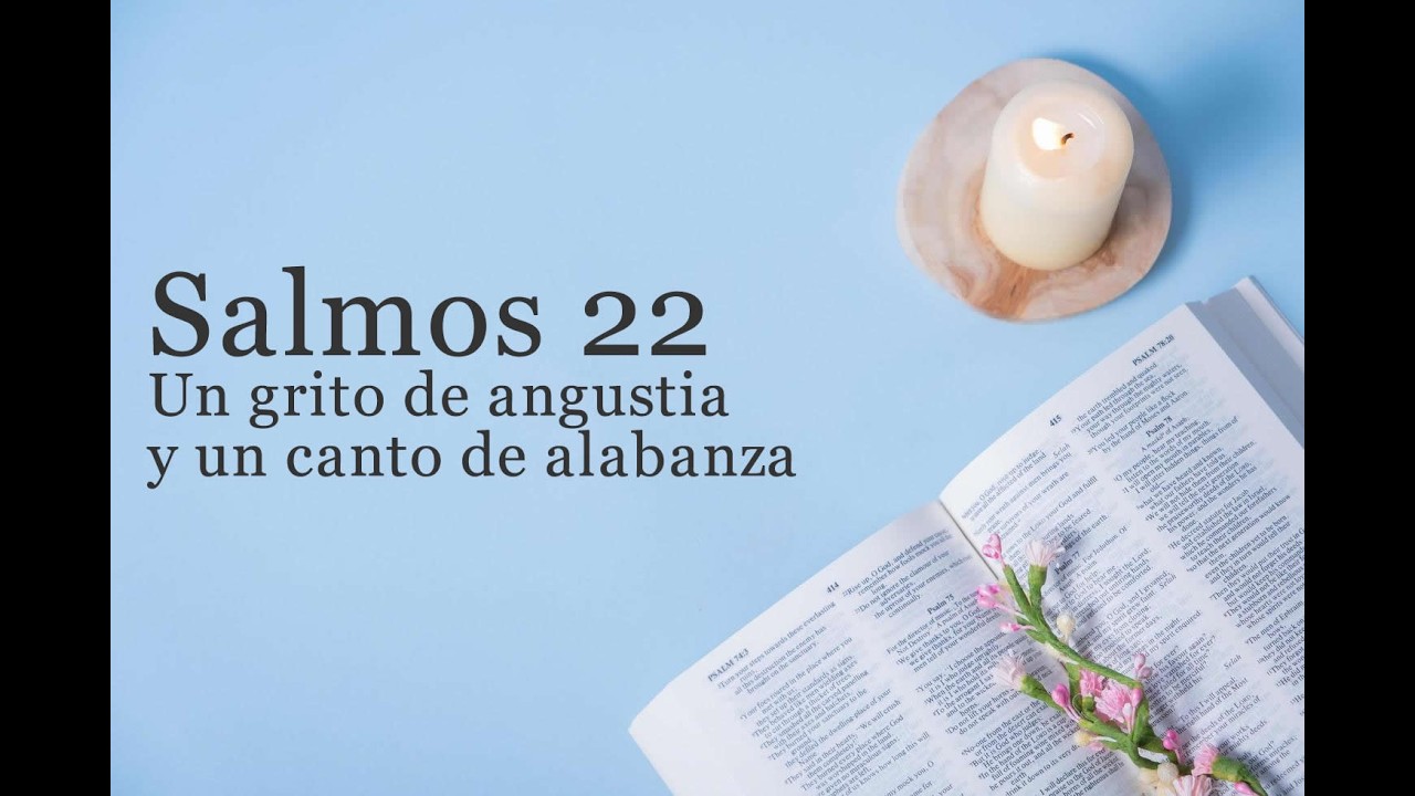 Salmo 22 |Un grito de angustia y un canto de alabanza | El refugio en la palabra