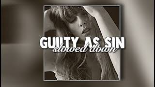 guilty as sin (slowed down) - taylor swift