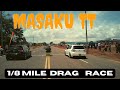 The First 1\8 Mile Drag Racing in East Africa ||MASAKU TT  March 2023 ||