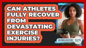 Can Athletes Fully Recover From Devastating Exercise Injuries? - Millennial Health Hub