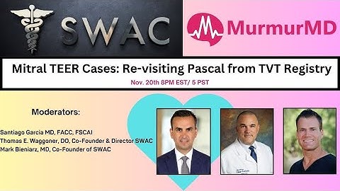 Mastering PASCAL in Complex Mitral Anatomy: Strategy, Technique, and Real-World Lessons: SWAC Nov 25