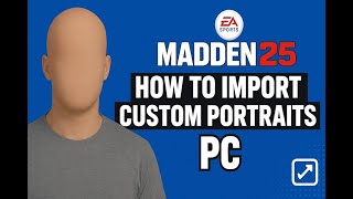 Madden 25 Custom Portraits Tutorial