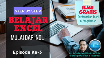 BELAJAR EXCEL DARI NOL [EPISODE KE-3] || TUTORIAL EXCEL PEMULA