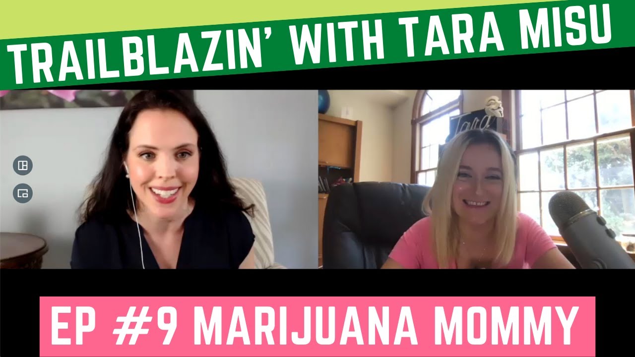 Trailblazin' with Tara Misu - Ep #9 Jessie Gill Marijuana Mommy Cannabis Patient, Nurse & Influencer