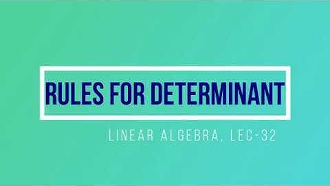 Lec - 32 Rules on Determinant | CSIR UGC NET | IIT JAM MA | GATE MA | DU B Sc | M Sc | TIFR | CMI
