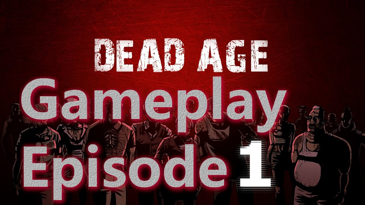 Dead Age HD Gameplay Episode 1