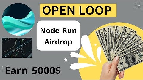 OpenLoop Network Airdrop - Run Extension Node Earn Rewards- Potential 5000$ Dollar 💵