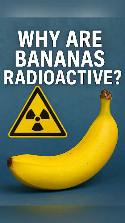 Why Are Bananas Radioactive? 🍌☢️ #shorts #banana #radioactive