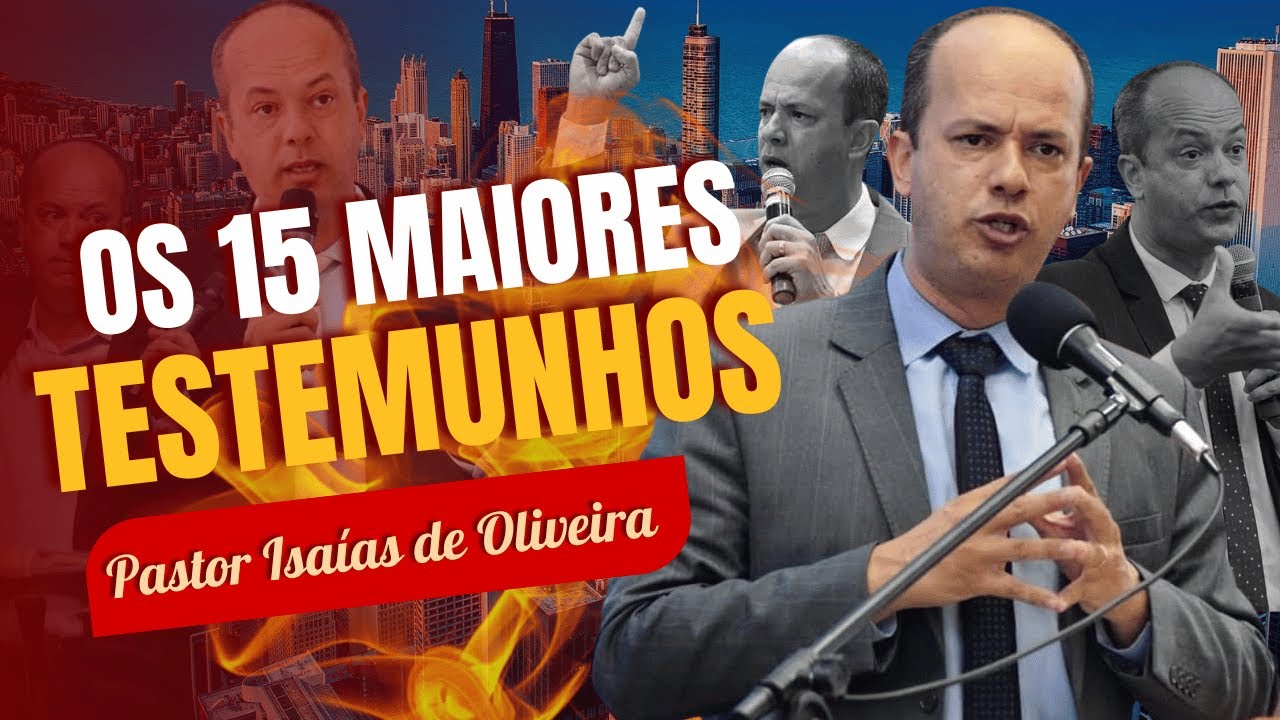 ✔️ Os 15 Maiores Testemunhos do Pastor Isaías de Oliveira 😭
