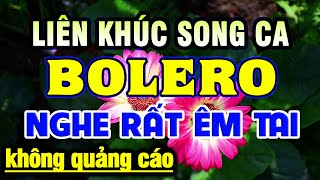 Tuyệt Đỉnh Song Ca Bolero Toàn Bài Hay - Liên Khúc Song Ca Nhạc Vàng Nhạc Trữ Tình Bolero Hay Nhất