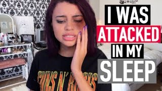 STORYTIME: I WAS ATTACKED IN MY SLEEP ?!