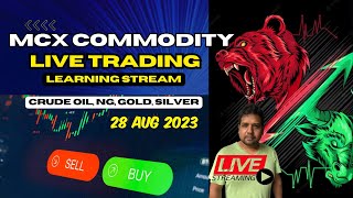 28 Aug-23 || Live trading Mcx Crudeoil, Natural Gas, Silver, Gold Future & Options learning