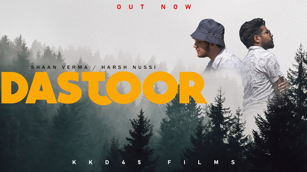 Dastoor New Song  Shaan Verma  Harsh Nussi  KKD45 film  Official Video