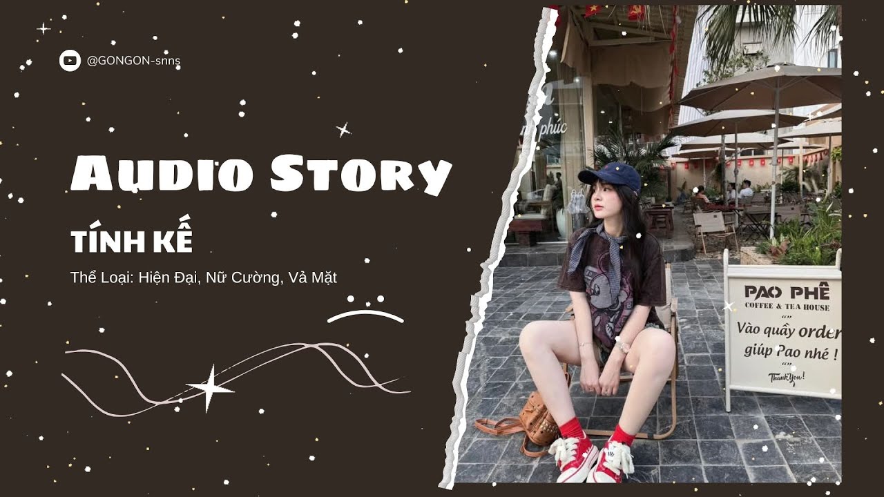 [TRUYỆN AUDIO] || TÍNH KẾ || GONGON
