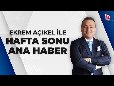 Ekrem Açıkel ile Hafta Sonu Ana Haber (4 Mayıs 2024)