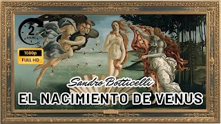 El nacimiento de Venus - Sandro Botticelli | Cuadro Clásico en Full HD para Smart TV (2 Horas)