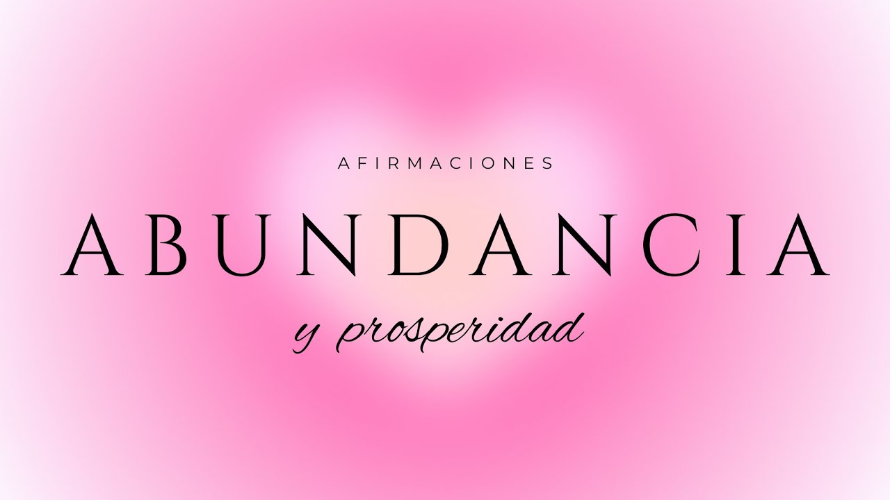 AFIRMACIONES para ATRAER DINERO y ABUNDANCIA - YouTube