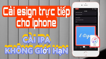 Cài esign trực tiếp lên iphone không cần pc.Cài không giới hạn file ipa lên iphone dễ dàng