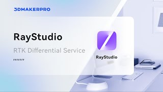 3DMakerpro Tutorial | RayStudio RTK Differential Service