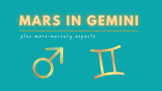 All About Mars in Gemini plus Mars-Mercury aspects