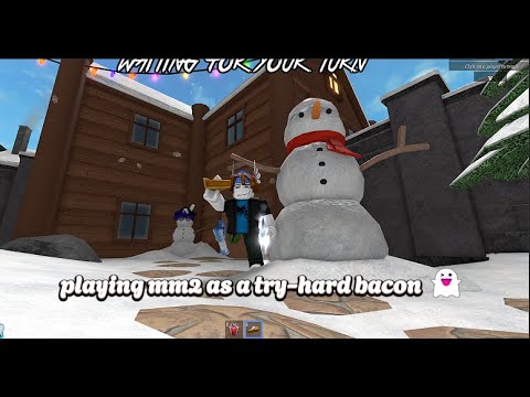 PLAYING MM2 AS A TRY-HARD BACON