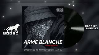 Arme Blanche Ziak X Menace Santana French Drill Type Beat Prod By Jmusicks 140Bpm