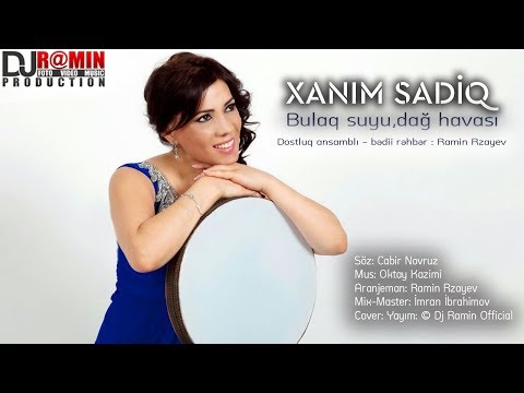 Xanım Sadiq - Bulaq Suyu,dag havasi / 2018 (Audio)