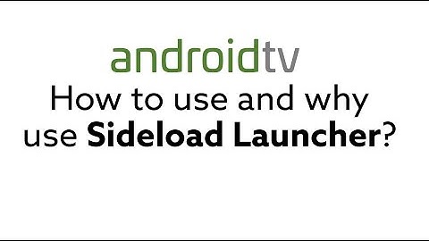 Android TV / Mi Box S 4K - How to use and why use Sideload Launcher?