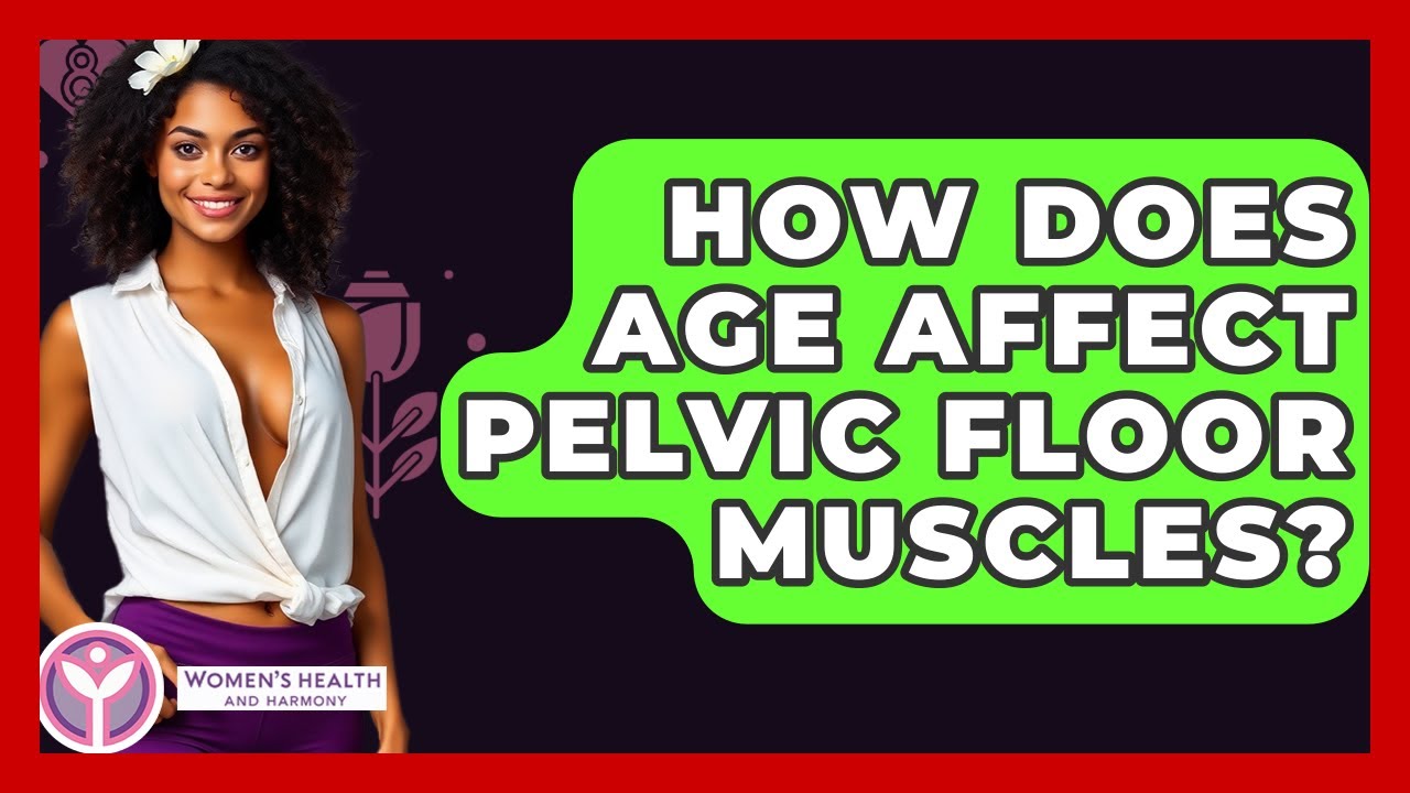 How Does Age Affect Pelvic Floor Muscles? - Women's Health and Harmony