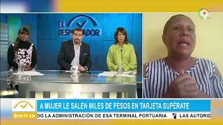 Testimonio de mujer que le salen miles de pesos en tarjeta supérate | El Despertador SIN