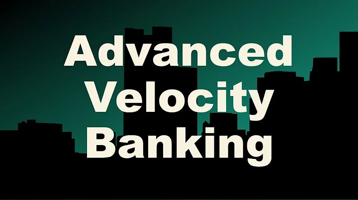 Advanced Velocity Banking (Condensed)