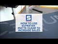 How to Use SuperTEK™ Matte Clear to Increase Sales