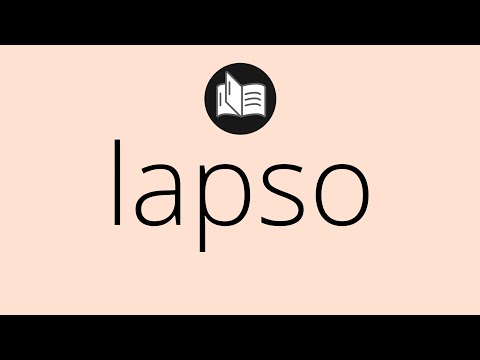 Que significa LAPSO • lapso SIGNIFICADO • lapso DEFINICIÓN • Que es LAPSO • Significado de LAPSO