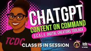 Digital Creators Toolbox: ChatGPT (S.C.A.L.E. Series #3)