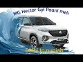 MG Hector Gyi Paani mein//Delhi to punjab