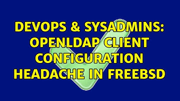 DevOps & SysAdmins: OpenLDAP client configuration headache in FreeBSD