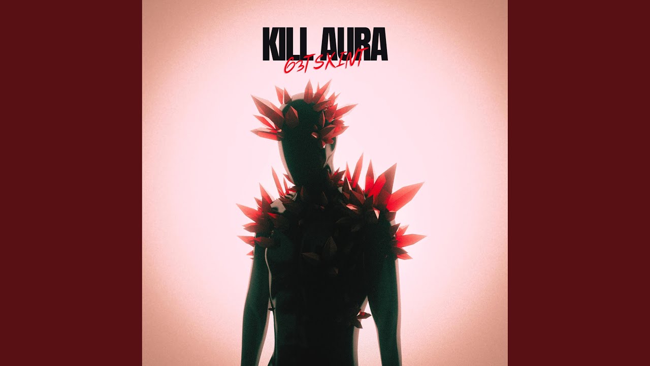 Watch KILL AURA on YouTube Watch KILL AURA on YouTube