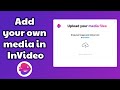 Add your media files in InVideo | Add images, videos, music in InVideo
