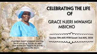 GRACE NJERI MWANGI MBICHO,BURIAL ,MURANGA