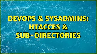 Famous DevOps & SysAdmins: htacces & sub-directories (2 Solutions!!) Profile