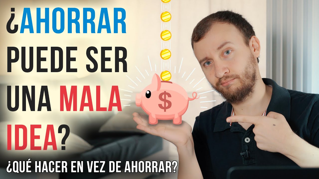 Ahorrar Dinero Puede Ser MALA IDEA... ESTO Es Lo Que Deberías Hacer En Vez De Ahorrar
