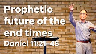Prophetic future of the end times | Daniel 11:21-45 | Mike Williams
