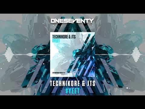 JTS — Technikore & JTS - #YEET [OneSeventy]