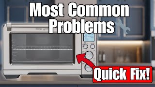 Top 5 Breville Oven Air Fryer Problems & How To Fix Them Fast