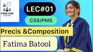 lect//01  CSS Precis & Composition Master English Writing for CSS with Fatima Batool