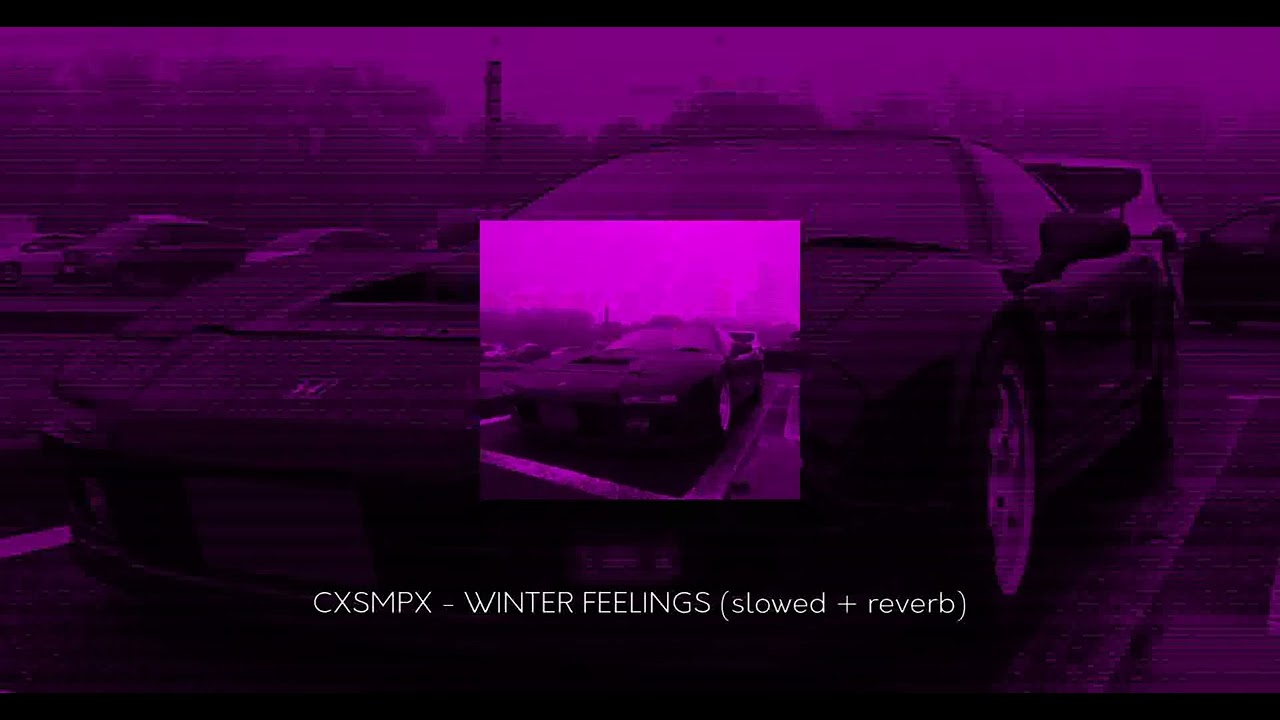 CXSMPX - WINTER FEELINGS (slowed + reverb) [Bass Boosted]