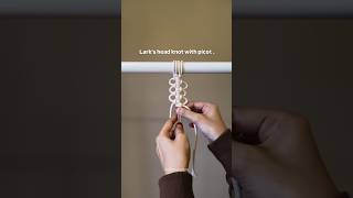Lark's head knot with picot 😍💕 #macrame #knots #diy #fyp #macrametutorial